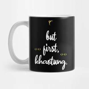 But First, Khaotung Eclipse Mug